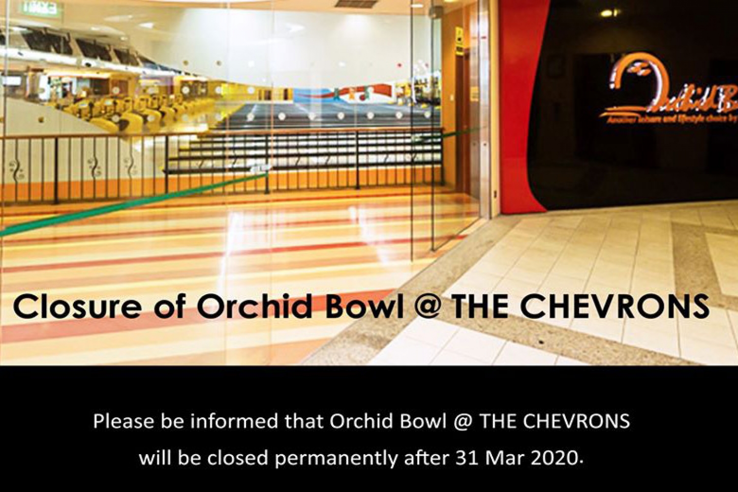 Closure Of Orchid Bowl The Chevrons After 31 Mar